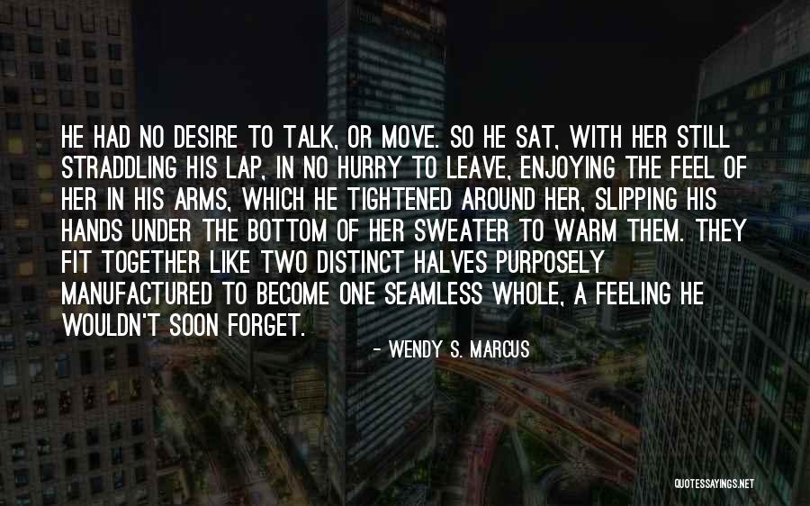 Two Halves Quotes By Wendy S. Marcus Two Halves Quotes By Wendy S. Marcus