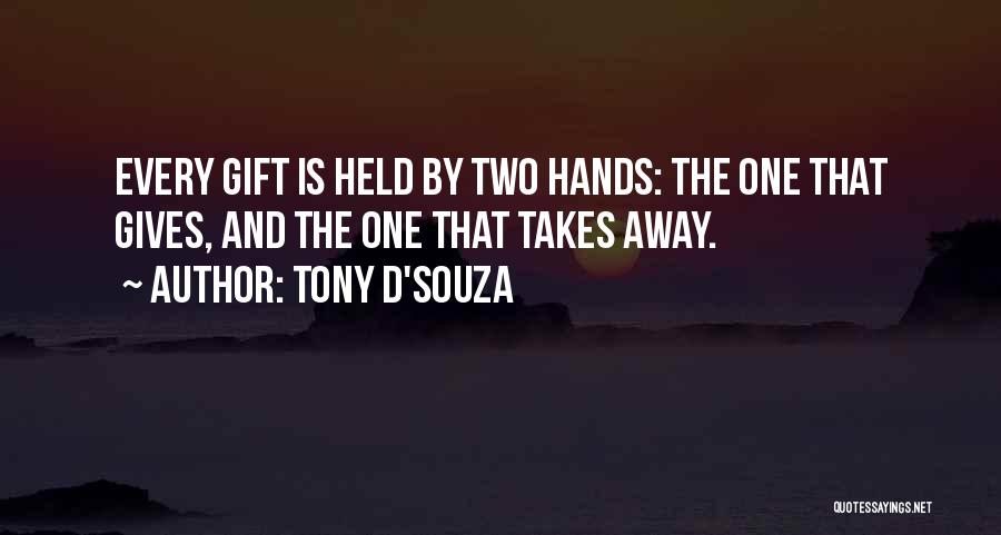 Two Hands Quotes By Tony D'Souza