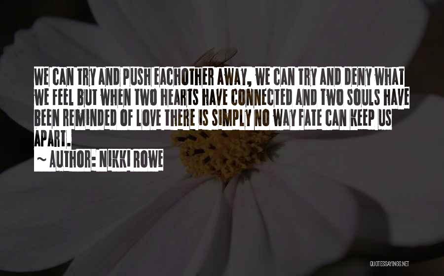 Two Hearts Apart Quotes By Nikki Rowe