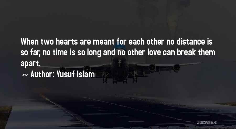 Two Hearts Apart Quotes By Yusuf Islam