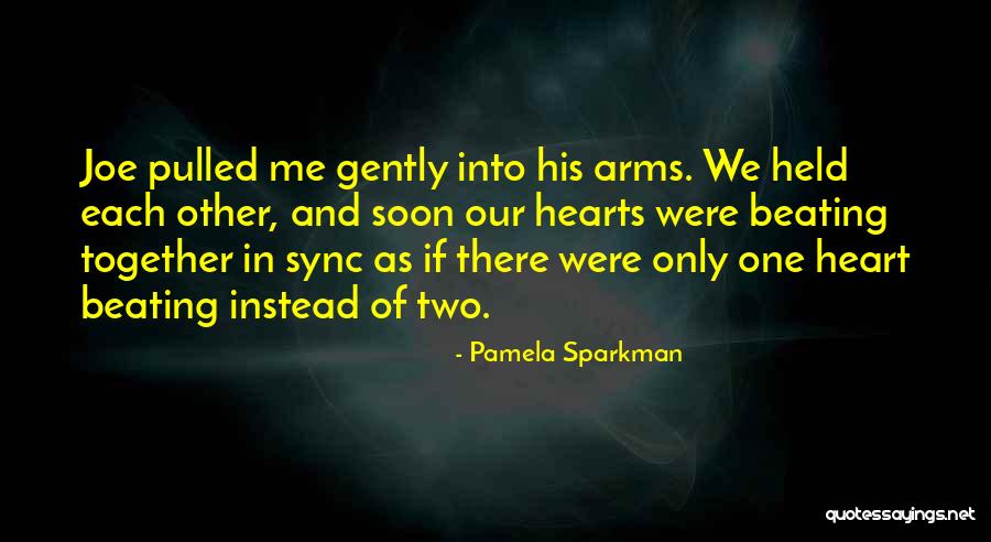 Two Hearts As One Quotes By Pamela Sparkman Two Hearts As One Quotes By Pamela Sparkman