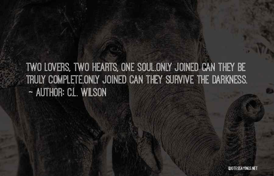 Two Hearts Joined As One Quotes By C.L. Wilson