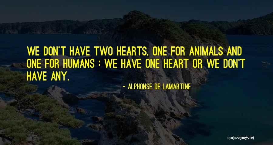 Two Hearts Quotes By Alphonse De Lamartine Two Hearts Quotes By Alphonse De Lamartine
