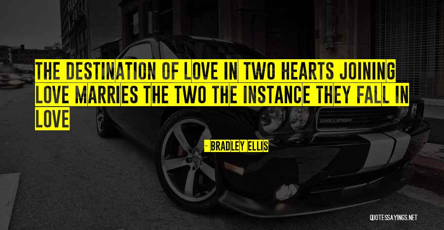 Two Hearts Quotes By Bradley Ellis Two Hearts Quotes By Bradley Ellis