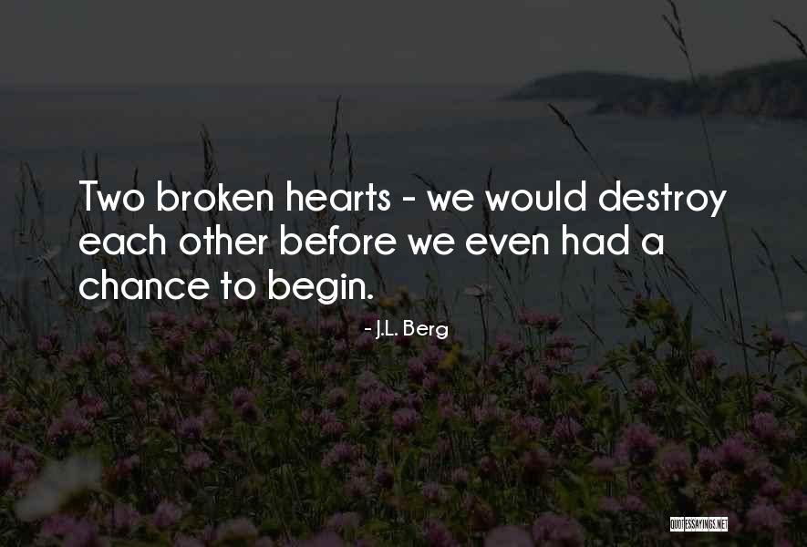Two Hearts Quotes By J.L. Berg Two Hearts Quotes By J.L. Berg
