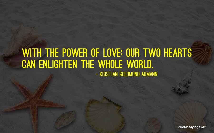 Two Hearts Quotes By Kristian Goldmund Aumann
