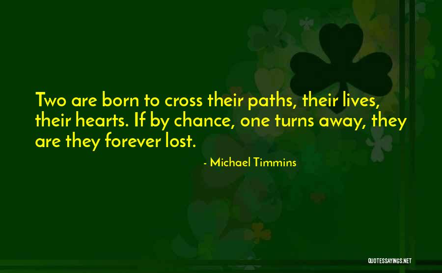 Two Hearts Quotes By Michael Timmins Two Hearts Quotes By Michael Timmins