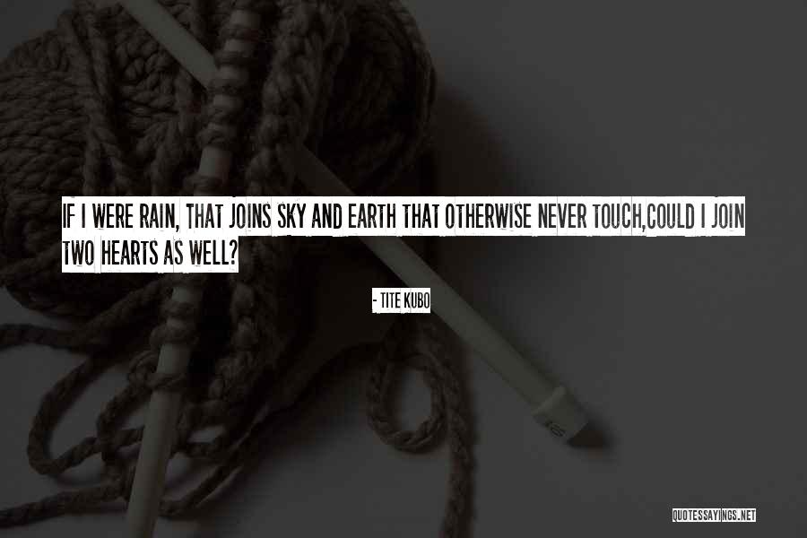 Two Hearts Quotes By Tite Kubo Two Hearts Quotes By Tite Kubo