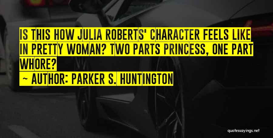 Two In One Love Quotes By Parker S. Huntington
