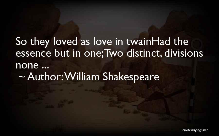Two In One Love Quotes By William Shakespeare