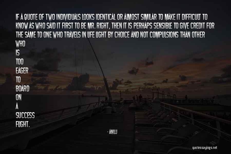 Two Individuals Quotes By Anuj Two Individuals Quotes By Anuj