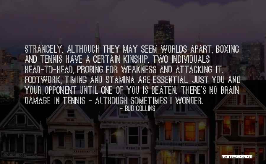 Two Individuals Quotes By Bud Collins Two Individuals Quotes By Bud Collins