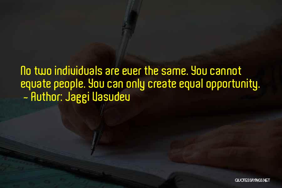 Two Individuals Quotes By Jaggi Vasudev