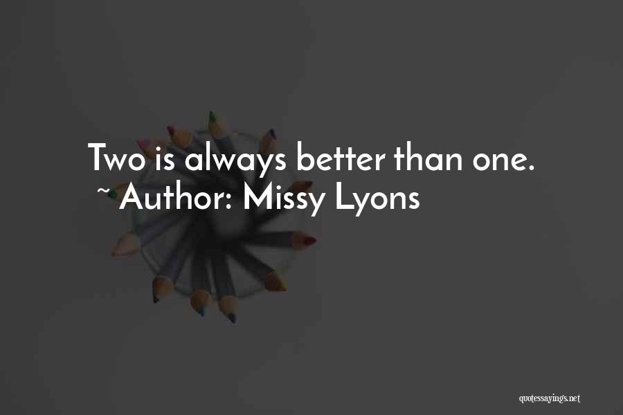 Two Is Better Than One Love Quotes By Missy Lyons