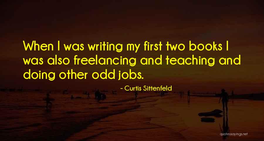 Two Jobs Quotes By Curtis Sittenfeld Two Jobs Quotes By Curtis Sittenfeld