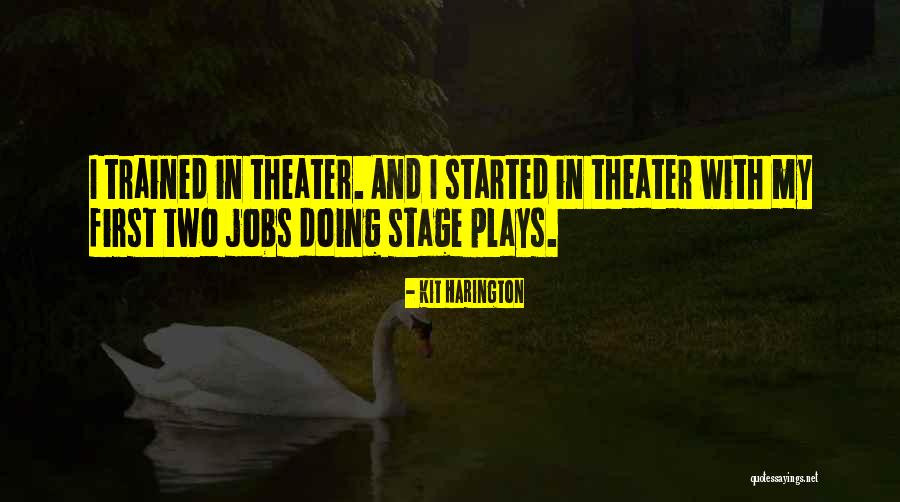 Two Jobs Quotes By Kit Harington Two Jobs Quotes By Kit Harington