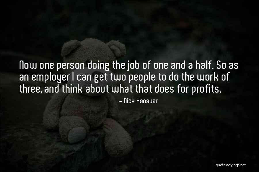Two Jobs Quotes By Nick Hanauer Two Jobs Quotes By Nick Hanauer