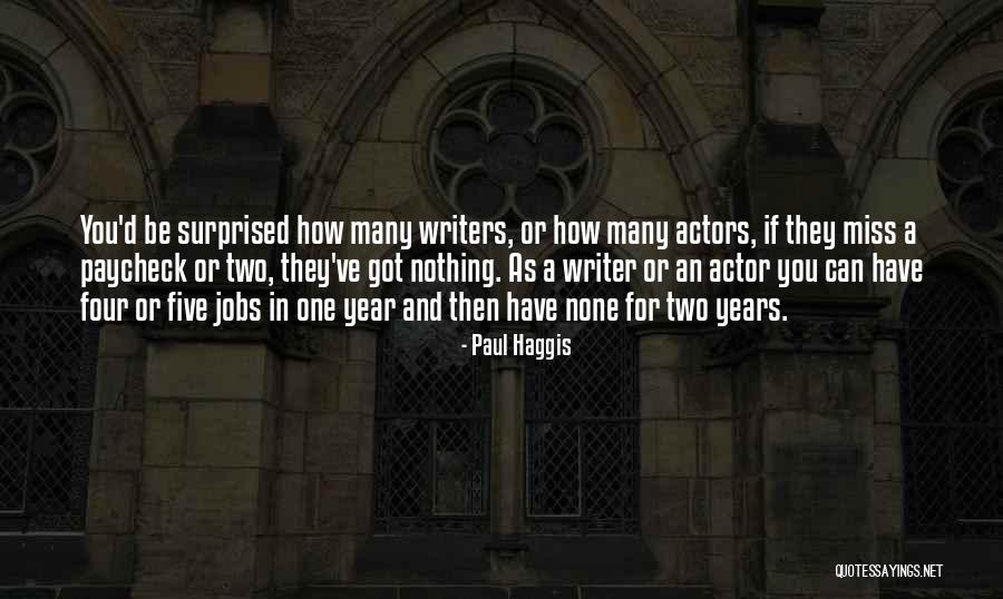 Two Jobs Quotes By Paul Haggis Two Jobs Quotes By Paul Haggis