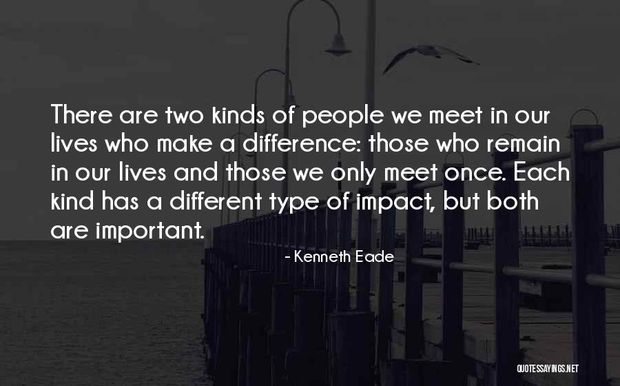 Two Kinds Of Friends Quotes By Kenneth Eade