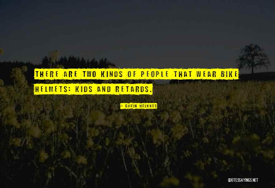 Two Kinds Quotes By Gavin McInnes Two Kinds Quotes By Gavin McInnes