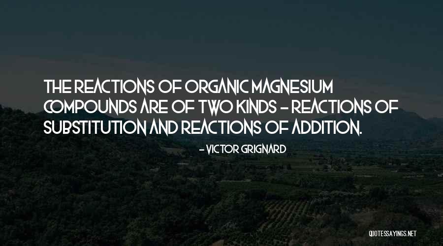 Two Kinds Quotes By Victor Grignard Two Kinds Quotes By Victor Grignard