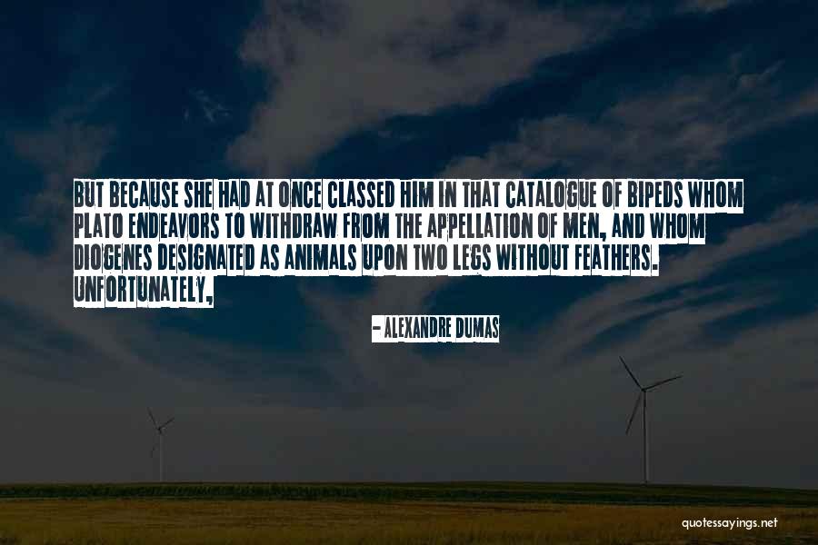 Two Legs Animals Quotes By Alexandre Dumas Two Legs Animals Quotes By Alexandre Dumas