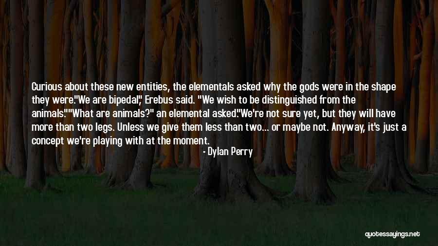 Two Legs Animals Quotes By Dylan Perry Two Legs Animals Quotes By Dylan Perry