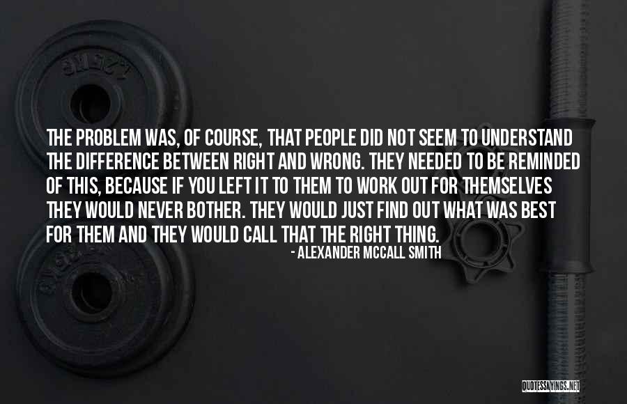 Two Legs Forming Quotes By Alexander McCall Smith Two Legs Forming Quotes By Alexander McCall Smith