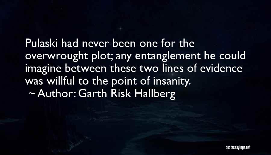 Two Lines Quotes By Garth Risk Hallberg