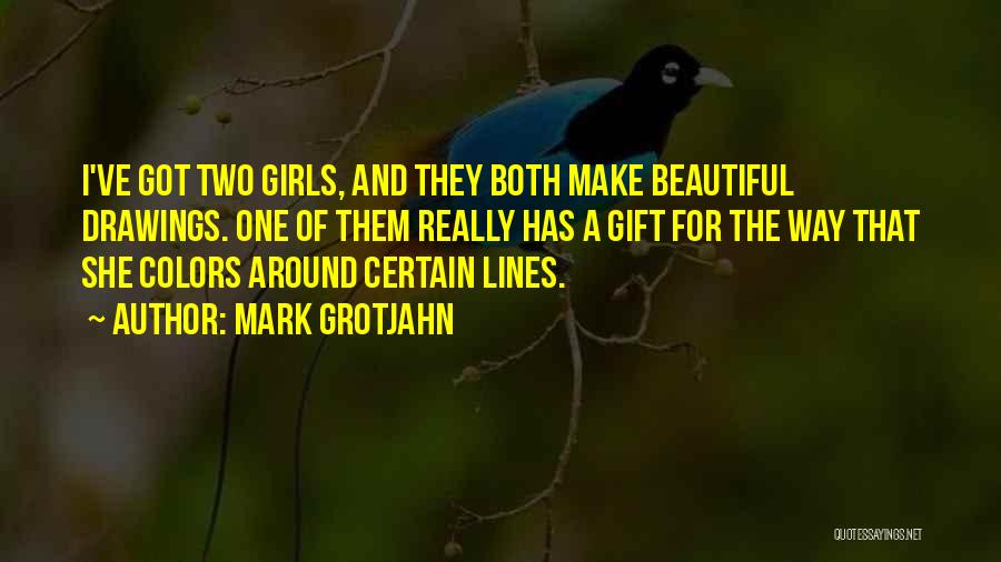 Two Lines Quotes By Mark Grotjahn