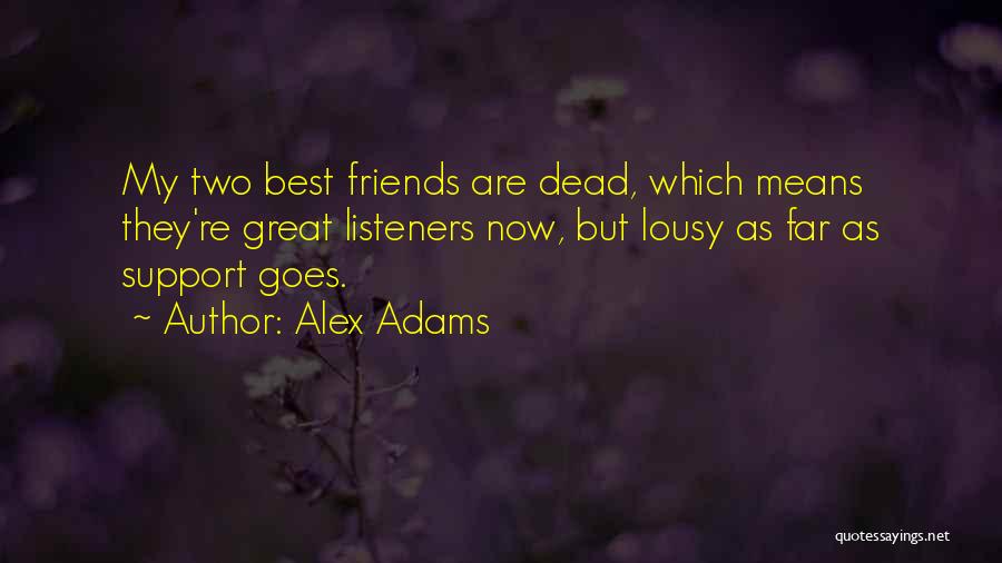 Two Listeners Quotes By Alex Adams