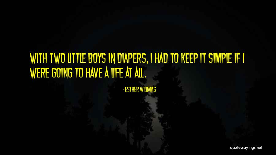Two Little Boy Quotes By Esther Williams Two Little Boy Quotes By Esther Williams