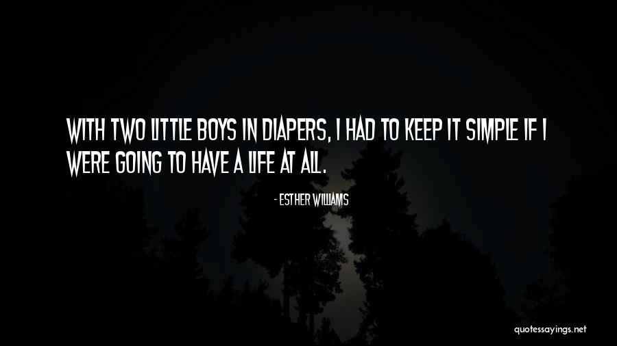 Two Little Boys Quotes By Esther Williams Two Little Boys Quotes By Esther Williams
