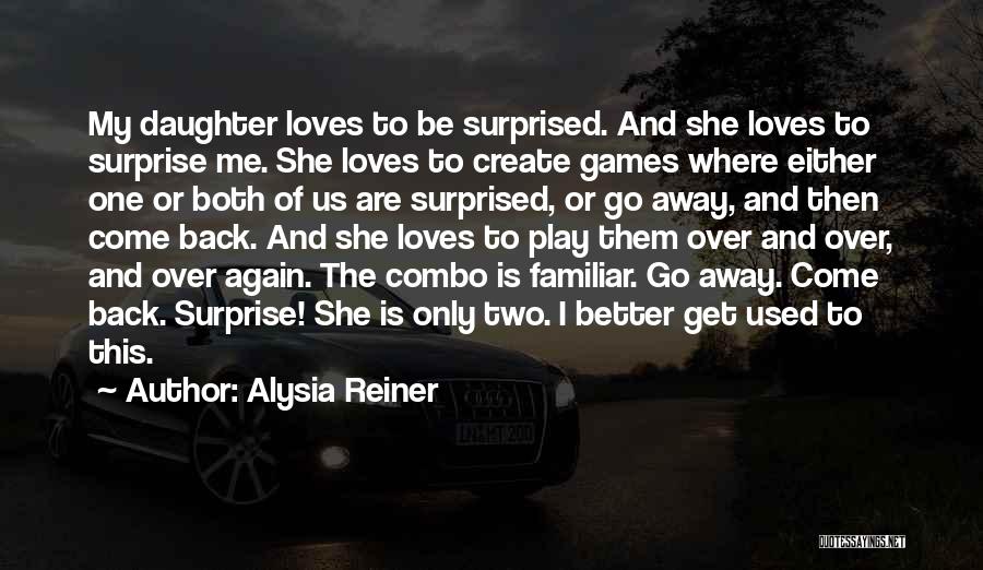 Two Loves Quotes By Alysia Reiner