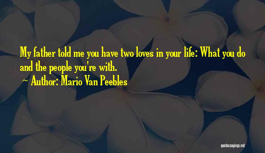 Two Loves Quotes By Mario Van Peebles