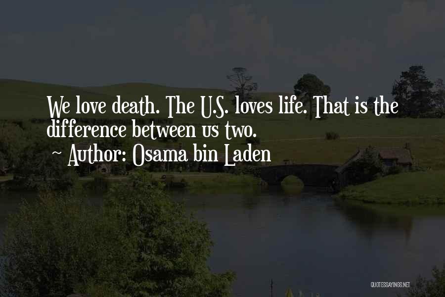Two Loves Quotes By Osama Bin Laden