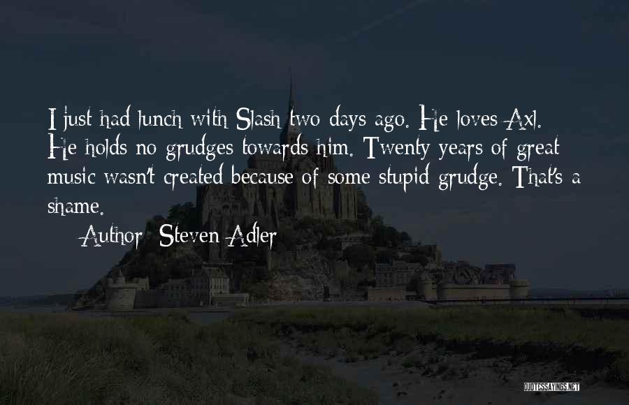 Two Loves Quotes By Steven Adler