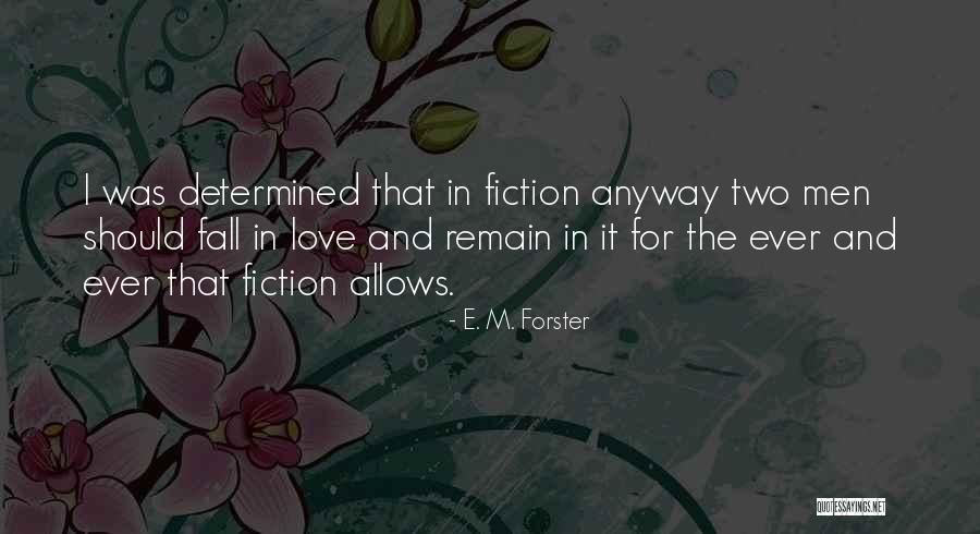 Two Men Love Quotes By E. M. Forster Two Men Love Quotes By E. M. Forster