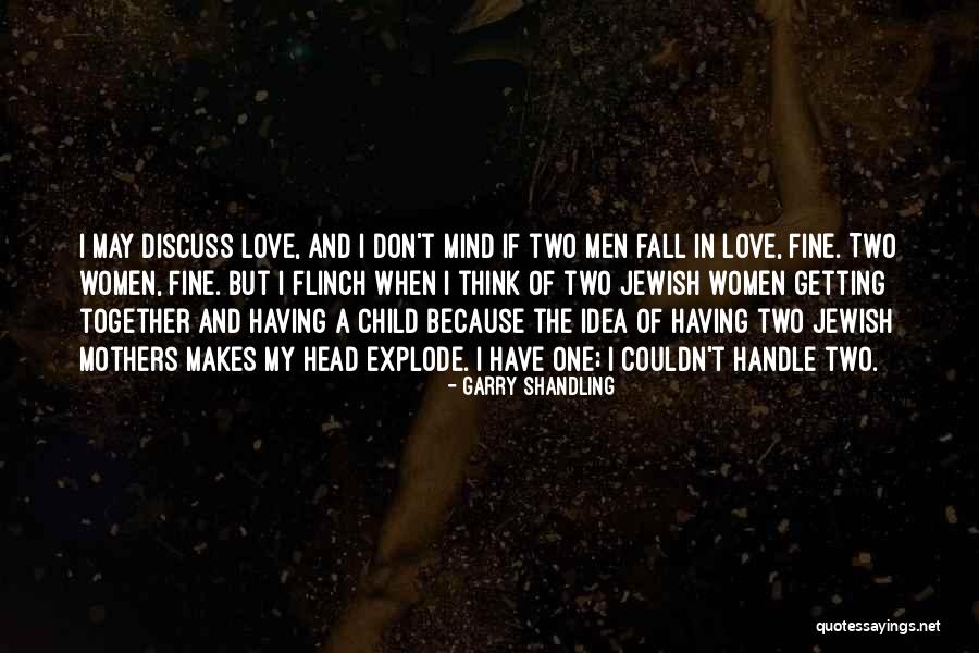 Two Men Love Quotes By Garry Shandling Two Men Love Quotes By Garry Shandling