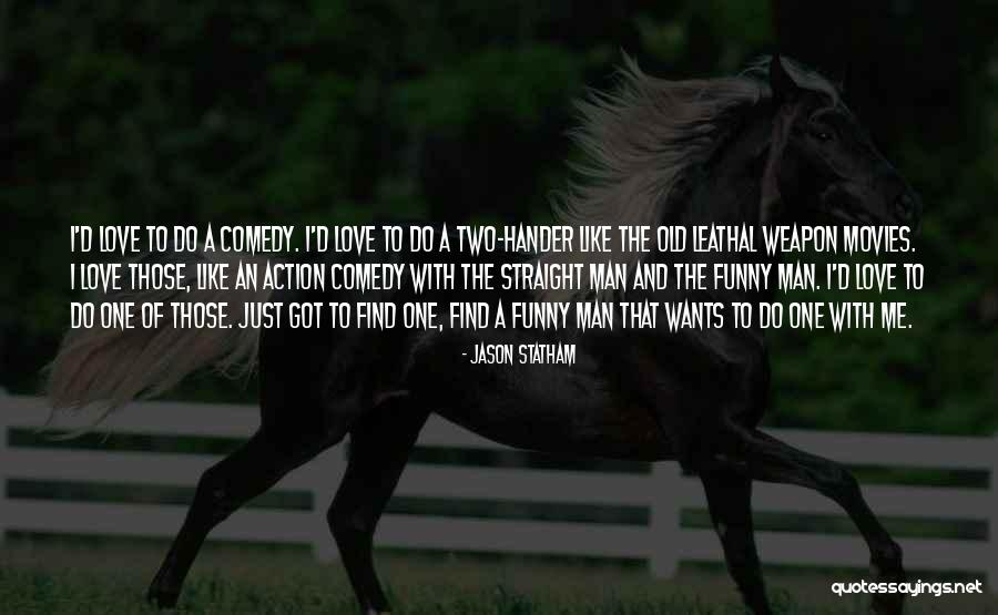 Two Men Love Quotes By Jason Statham Two Men Love Quotes By Jason Statham