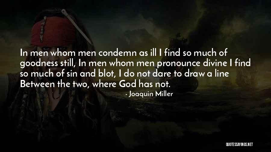 Two Men Love Quotes By Joaquin Miller Two Men Love Quotes By Joaquin Miller
