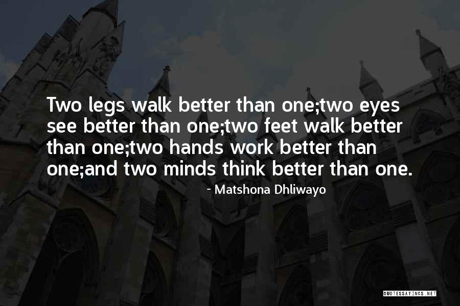 Two Minds Are Better Than One Quotes By Matshona Dhliwayo Two Minds Are Better Than One Quotes By Matshona Dhliwayo