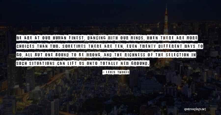 Two Minds Quotes By Lewis Thomas Two Minds Quotes By Lewis Thomas