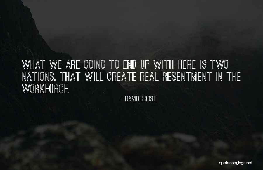 Two Nations Quotes By David Frost Two Nations Quotes By David Frost