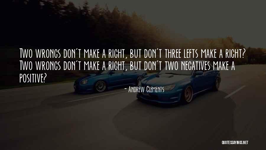 Two Negatives Make A Positive Quotes By Andrew Clements