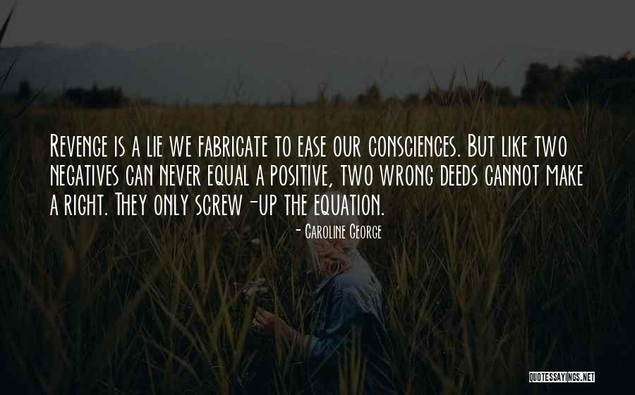 Two Negatives Make A Positive Quotes By Caroline George Two Negatives Make A Positive Quotes By Caroline George