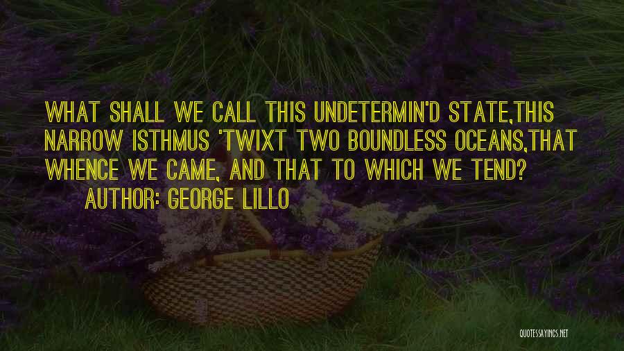 Two Oceans Quotes By George Lillo