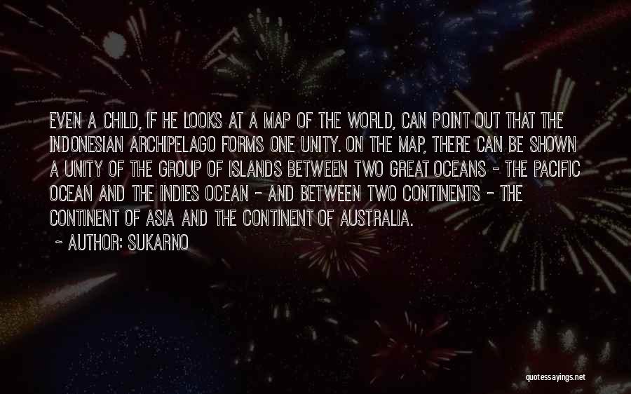 Two Oceans Quotes By Sukarno