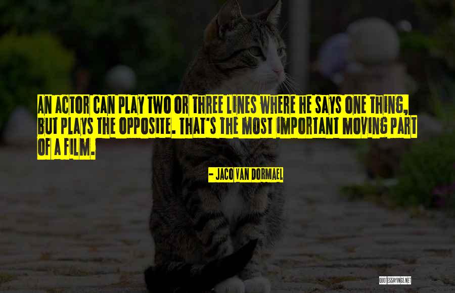 Two Opposites Quotes By Jaco Van Dormael Two Opposites Quotes By Jaco Van Dormael