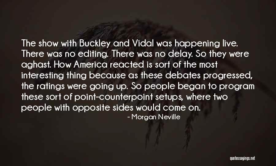 Two Opposites Quotes By Morgan Neville Two Opposites Quotes By Morgan Neville